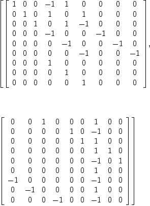 
\label{eq11}\begin{array}{@{}l}
\displaystyle
\left[{\left[ 
\begin{array}{ccccccccc}
1 & 0 & 0 & - 1 & 1 & 0 & 0 & 0 & 0 
\
0 & 1 & 0 & 1 & 0 & 1 & 0 & 0 & 0 
\
0 & 0 & 1 & 0 & 1 & - 1 & 0 & 0 & 0 
\
0 & 0 & 0 & - 1 & 0 & 0 & - 1 & 0 & 0 
\
0 & 0 & 0 & 0 & - 1 & 0 & 0 & - 1 & 0 
\
0 & 0 & 0 & 0 & 0 & - 1 & 0 & 0 & - 1 
\
0 & 0 & 0 & 1 & 0 & 0 & 0 & 0 & 0 
\
0 & 0 & 0 & 0 & 1 & 0 & 0 & 0 & 0 
\
0 & 0 & 0 & 0 & 0 & 1 & 0 & 0 & 0 
