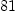 
\label{eq5}81