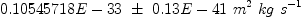 
\label{eq32}{0.10545718 E - 33}\  �� \ {0.13 E - 41}\ {{{m}^{2}}\  kg \ {{s}^{- 1}}}