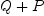 
\label{eq11}Q + P