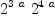 
\label{eq19}{{2}^{3 \  a}}\ {{2}^{4 \  a}}