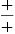 
\label{eq16}\frac{+}{+}