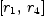 
\label{eq5}\left[{r_{1}}, \:{r_{4}}\right]