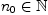 n_0\in\mathbb N