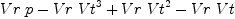 
\label{eq4}{Vr \  p}-{Vr \ {{Vt}^{3}}}+{Vr \ {{Vt}^{2}}}-{Vr \  Vt}
