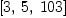 
\label{eq16}\left[ 3, \: 5, \:{103}\right]