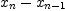 
\label{eq10}{x_{n}}-{x_{n - 1}}