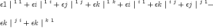 
\label{eq38}\begin{array}{@{}l}
\displaystyle
{�� 1 \ {|^{\  1 \  1}}}+{�� i \ {|^{\  1 \  i}}}+{�� j \ {|^{\  1 \  j}}}+{�� k \ {|^{\  1 \  k}}}+{�� i \ {|^{\  i \  1}}}+{�� k \ {|^{\  i \  j}}}+{�� j \ {|^{\  j \  1}}}- 
\
\
\displaystyle
{�� k \ {|^{\  j \  i}}}+{�� k \ {|^{\  k \  1}}}

