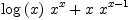 
\label{eq8}{{\log \left({x}\right)}\ {{x}^{x}}}+{x \ {{x}^{x - 1}}}