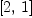 
\label{eq10}\left[ 2, \: 1 \right]
