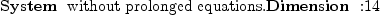
\label{eq23}\mbox{\rm \hbox{\axiomType{System}\ } without prolonged equations.\hbox{\axiomType{Dimension}\ } :}{14}