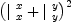 
\label{eq22}\ {{\left({{|_{\  x}^{\  x}}+{|_{\  y}^{\  y}}}\right)}^{2}}