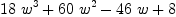 
\label{eq13}{{18}\ {w^3}}+{{60}\ {w^2}}-{{46}\  w}+ 8