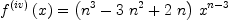 
\label{eq5}{{f_{\ }^{\left(iv \right)}}\left({x}\right)}={{\left({{n}^{3}}-{3 \ {{n}^{2}}}+{2 \  n}\right)}\ {{x}^{n - 3}}}