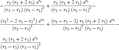 
\label{eq74}\begin{array}{@{}l}
\displaystyle
-{{{r_{3}}\ {\left({r_{3}}+{2 \ {r_{2}}}\right)}\ {{e}^{r_{1}}}}\over{{\left({r_{2}}-{r_{1}}\right)}\ {{\left({r_{3}}-{r_{1}}\right)}^{2}}}}+{{{r_{3}}\ {\left({r_{3}}+{2 \ {r_{1}}}\right)}\ {{e}^{r_{2}}}}\over{{\left({r_{2}}-{r_{1}}\right)}\ {{\left({r_{3}}-{r_{2}}\right)}^{2}}}}- 
\
\
\displaystyle
{{{\left({{r_{3}}^{2}}-{2 \ {r_{3}}}-{{r_{2}}^{2}}\right)}\ {{e}^{r_{3}}}}\over{{\left({r_{3}}-{r_{2}}\right)}^{2}}}+{{{\left({r_{3}}-{r_{2}}- 1 \right)}\ {r_{3}}\ {\left({r_{3}}+{2 \ {r_{2}}}\right)}\ {{e}^{r_{3}}}}\over{{{\left({r_{3}}-{r_{2}}\right)}^{2}}\ {\left({r_{3}}-{r_{1}}\right)}}}- 
\
\
\displaystyle
{{{r_{3}}\ {\left({r_{3}}+{2 \ {r_{2}}}\right)}\ {{e}^{r_{3}}}}\over{{\left({r_{3}}-{r_{2}}\right)}\ {{\left({r_{3}}-{r_{1}}\right)}^{2}}}}
