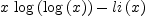 
\label{eq75}{x \ {\log \left({\log \left({x}\right)}\right)}}-{li \left({x}\right)}