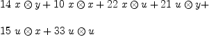 
\label{eq12}\begin{array}{@{}l}
\displaystyle
{{14}\ {x \otimes y}}+{{10}\ {x \otimes x}}+{{22}\ {x \otimes u}}+{{21}\ {u \otimes y}}+ 
\
\
\displaystyle
{{15}\ {u \otimes x}}+{{33}\ {u \otimes u}}
