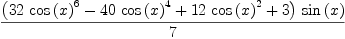 
\label{eq30}\frac{{\left({{32}\ {{\cos \left({x}\right)}^{6}}}-{{40}\ {{\cos \left({x}\right)}^{4}}}+{{12}\ {{\cos \left({x}\right)}^{2}}}+ 3 \right)}\ {\sin \left({x}\right)}}{7}