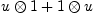 
\label{eq3}{u \otimes 1}+{1 \otimes u}