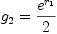 
\label{eq96}{g_{2}}={{{e}^{r_{1}}}\over 2}