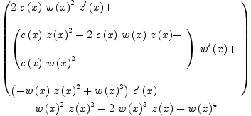 
\label{eq54}{\left(
\begin{array}{@{}l}
\displaystyle
{2 \ {c \left({x}\right)}\ {{w \left({x}\right)}^{2}}\ {{z^{\prime}}\left({x}\right)}}+ 
\
\
\displaystyle
{{\left({
\begin{array}{@{}l}
\displaystyle
{{c \left({x}\right)}\ {{z \left({x}\right)}^{2}}}-{2 \ {c \left({x}\right)}\ {w \left({x}\right)}\ {z \left({x}\right)}}- 
\
\
\displaystyle
{{c \left({x}\right)}\ {{w \left({x}\right)}^{2}}}
