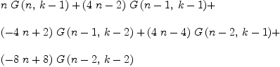 
\label{eq35}\begin{array}{@{}l}
\displaystyle
{n \ {G \left({n , \:{k - 1}}\right)}}+{{\left({4 \  n}- 2 \right)}\ {G \left({{n - 1}, \:{k - 1}}\right)}}+ 
\
\
\displaystyle
{{\left(-{4 \  n}+ 2 \right)}\ {G \left({{n - 1}, \:{k - 2}}\right)}}+{{\left({4 \  n}- 4 \right)}\ {G \left({{n - 2}, \:{k - 1}}\right)}}+ 
\
\
\displaystyle
{{\left(-{8 \  n}+ 8 \right)}\ {G \left({{n - 2}, \:{k - 2}}\right)}}
