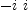 
\label{eq7}-{i \  i}