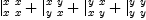 
\label{eq14}{|_{x \  x}^{x \  x}}+{|_{y \  x}^{x \  y}}+{|_{x \  y}^{y \  x}}+{|_{y \  y}^{y \  y}}