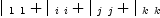 
\label{eq8}{|_{\  1 \  1}}+{|_{\  i \  i}}+{|_{\  j \  j}}+{|_{\  k \  k}}