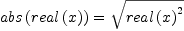 
\label{eq23}{abs \left({real \left({x}\right)}\right)}={\sqrt{{real \left({x}\right)}^{2}}}