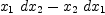 
\label{eq69}{{x_{1}}\ {dx_{2}}}-{{x_{2}}\ {dx_{1}}}