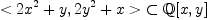 < 2x^2+y,2y^2+x >\ \subset \mathbb{Q}[x,y]