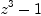 \displaylines{\qdd
z^{3}
-1
\cr}
