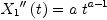 
\label{eq8}{{{X_{1}}^{\prime \prime}}\left({t}\right)}={a \ {{t}^{a - 1}}}