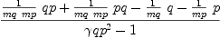 
\label{eq49}{{{1 \over{mq \  mp}}\  qp}+{{1 \over{mq \  mp}}\  pq}-{{1 \over mq}\  q}-{{1 \over mp}\  p}}\over{{{�� qp}^{2}}- 1}