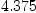 
\label{eq1}4.375