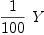 
\label{eq7}{\frac{1}{100}}\  Y