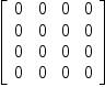 
\label{eq41}\left[ 
\begin{array}{cccc}
0 & 0 & 0 & 0 
\
0 & 0 & 0 & 0 
\
0 & 0 & 0 & 0 
\
0 & 0 & 0 & 0 
