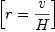
\label{eq6}\left[{r ={v \over H}}\right]