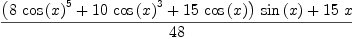 
\label{eq4}\frac{{{\left({8 \ {{\cos \left({x}\right)}^{5}}}+{{10}\ {{\cos \left({x}\right)}^{3}}}+{{15}\ {\cos \left({x}\right)}}\right)}\ {\sin \left({x}\right)}}+{{15}\  x}}{48}