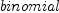 
\label{eq2}binomial
