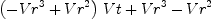 
\label{eq2}{{\left(-{{Vr}^{3}}+{{Vr}^{2}}\right)}\  Vt}+{{Vr}^{3}}-{{Vr}^{2}}
