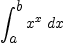 
\label{eq2}\int_{
\displaystyle
a}^{
\displaystyle
b}{{{x}^{x}}\ {dx}}