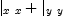 
\label{eq18}{|_{x \  x}}+{|_{y \  y}}