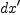 
\label{eq30}dx'