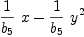 
\label{eq33}{{1 \over{b_{5}}}\  x}-{{1 \over{b_{5}}}\ {{y}^{2}}}