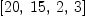 
\label{eq22}\left[{20}, \:{15}, \: 2, \: 3 \right]