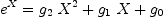 
\label{eq15}{{e}^{X}}={{{g_{2}}\ {{X}^{2}}}+{{g_{1}}\  X}+{g_{0}}}