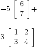 
\label{eq5}\begin{array}{@{}l}
\displaystyle
-{5 \ {\left[ 
\begin{array}{c}
6 
\
7 
