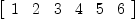 
\label{eq3}\left[ 
\begin{array}{cccccc}
1 & 2 & 3 & 4 & 5 & 6 
